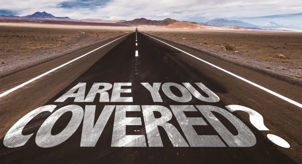 picture of road with the words are you covered